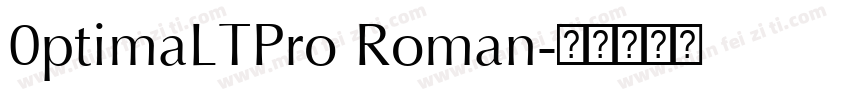 0ptimaLTPro Roman字体转换